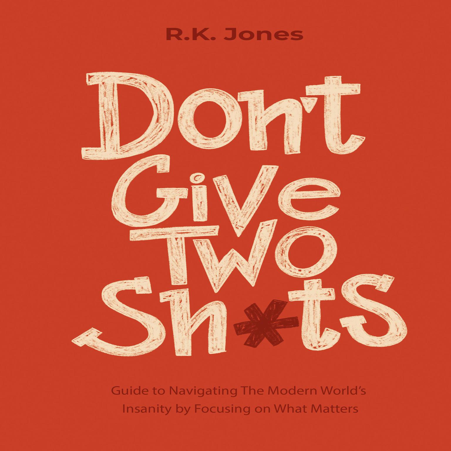 Dont Give Two Sh*ts Audiobook, by R K Jones