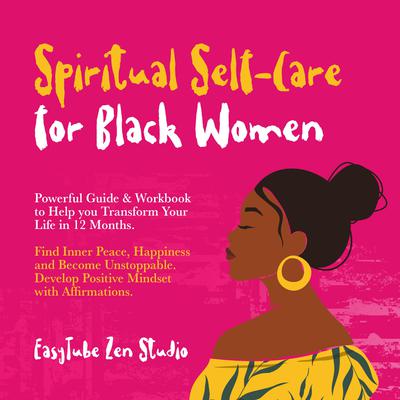 Spiritual Self-Care for Black Women Audiobook, by EasyTube Zen Studio