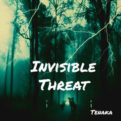 Invisible Threat Audiobook, by Tenaka 