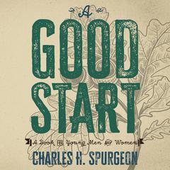 A Good Start Audiobook, by Charles Spurgeon