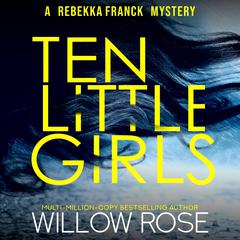 Ten Little Girls Audiobook, by Willow Rose