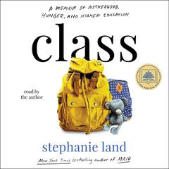 Class: A Memoir Audiobook, by Stephanie Land