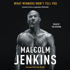What Winners Wont Tell You: Lessons from a Legendary Defender Audiobook, by Malcolm Jenkins