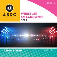 Wrestler Smackdown, Set 1 Audiobook, by 