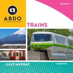 Trains Audiobook, by Julie Murray