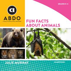Fun Facts about Animals Audiobook, by Julie Murray