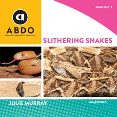 Slithering Snakes Audiobook, by Julie Murray