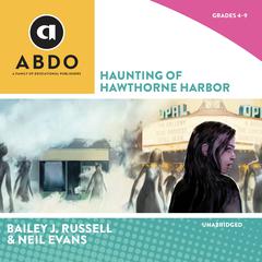 Haunting of Hawthorne Harbor Audiobook, by Bailey J. Russell