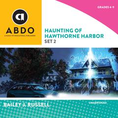 Haunting of Hawthorne Harbor, Set 2 Audiobook, by Bailey J. Russell
