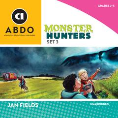 Monster Hunters, Set 3 Audiobook, by Jan Fields