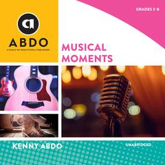 Musical Moments Audiobook, by Kenny Abdo