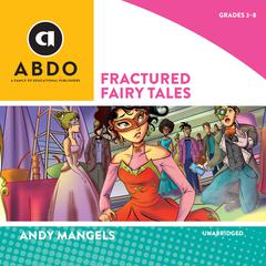 Fractured Fairy Tales Audiobook, by Andy Mangels
