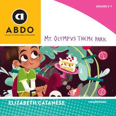 Mt. Olympus Theme Park Audiobook, by Elizabeth Catanese