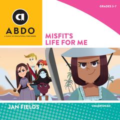 Misfits Life for Me Audiobook, by Jan Fields