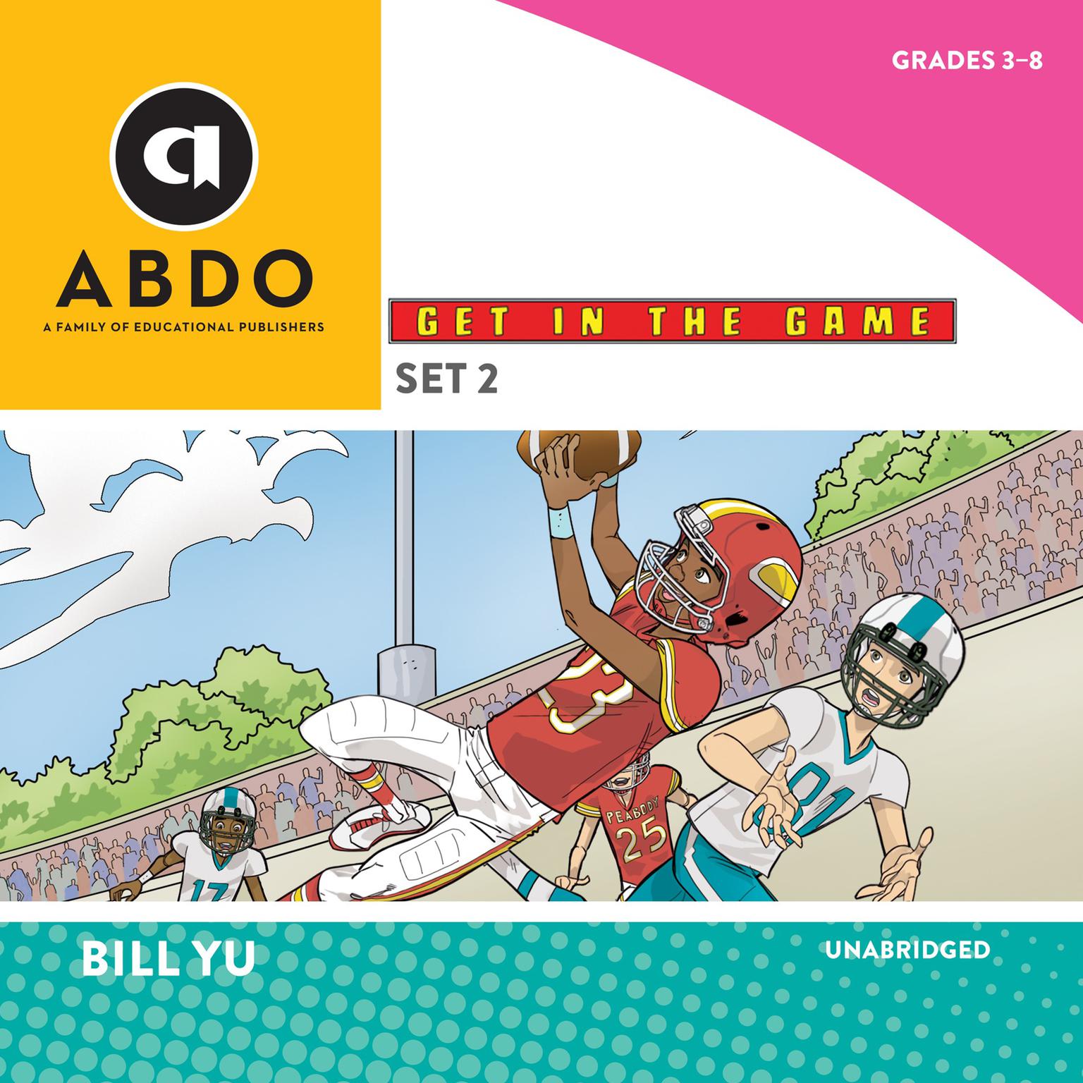 Get in the Game, Set 2 Audiobook, by Bill Yu