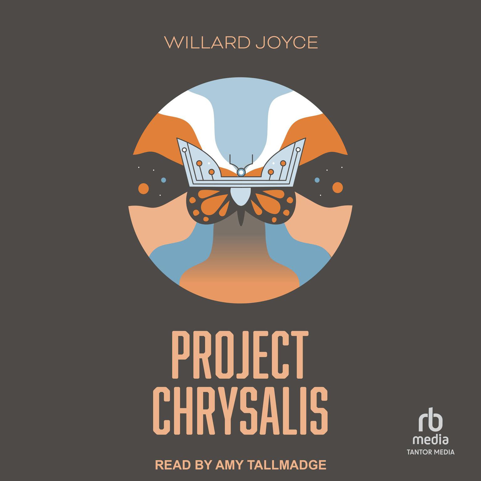 Project Chrysalis: A Book of the Transfigured World Audiobook, by Willard Joyce