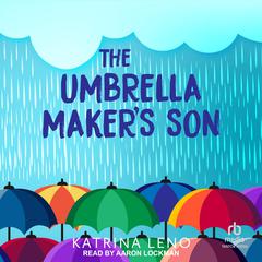 The Umbrella Makers Son Audiobook, by Katrina Leno
