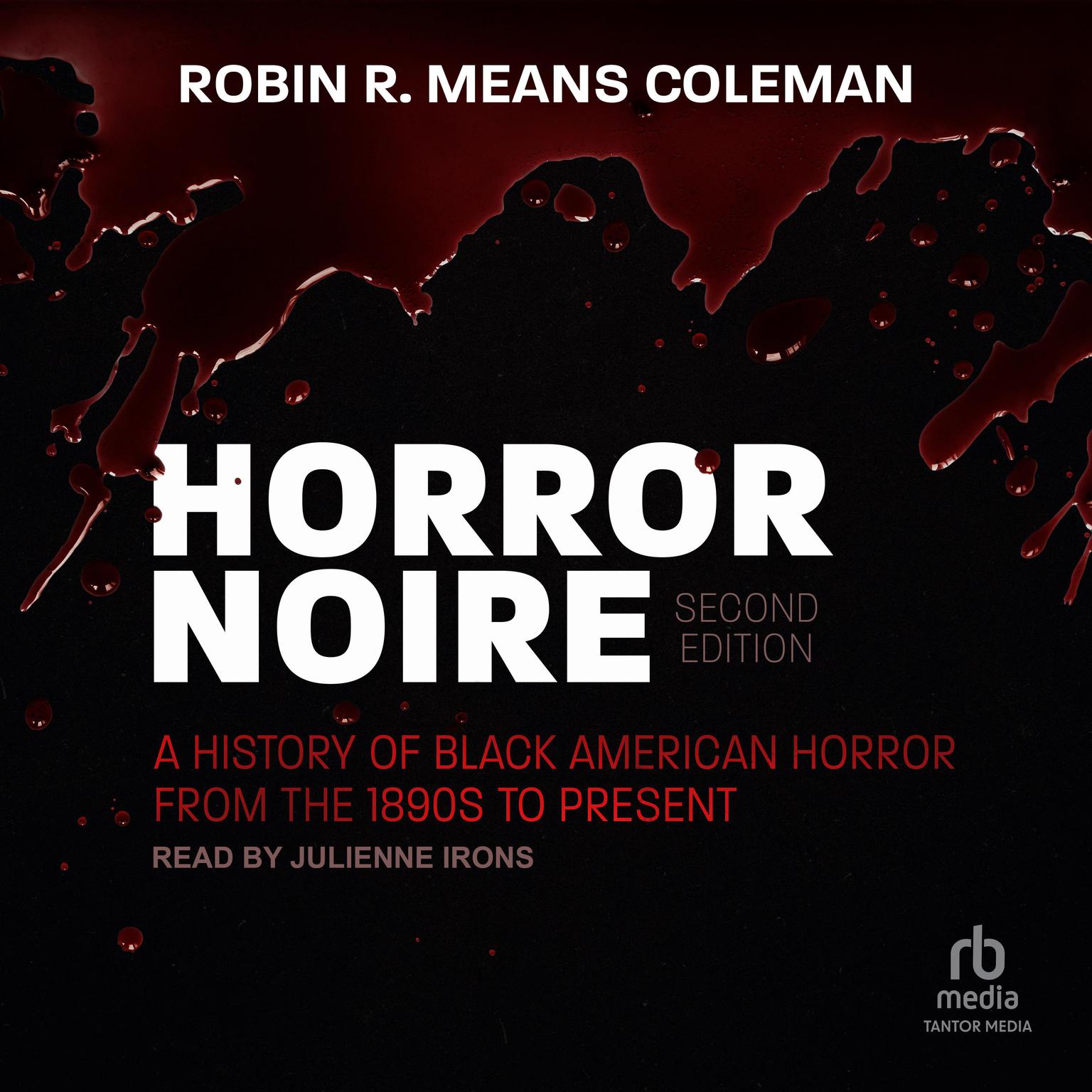 Horror Noire: A History of Black American Horror from the 1890s to Present 2nd Edition Audiobook, by Robin R. Means Coleman