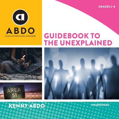 Guidebook to the Unexplained Audiobook, by Kenny Abdo