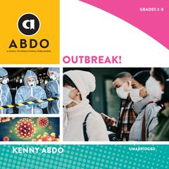 Outbreak! Audiobook, by Kenny Abdo