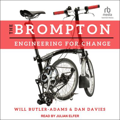 The Brompton: Engineering for Change Audiobook, by Dan Davies