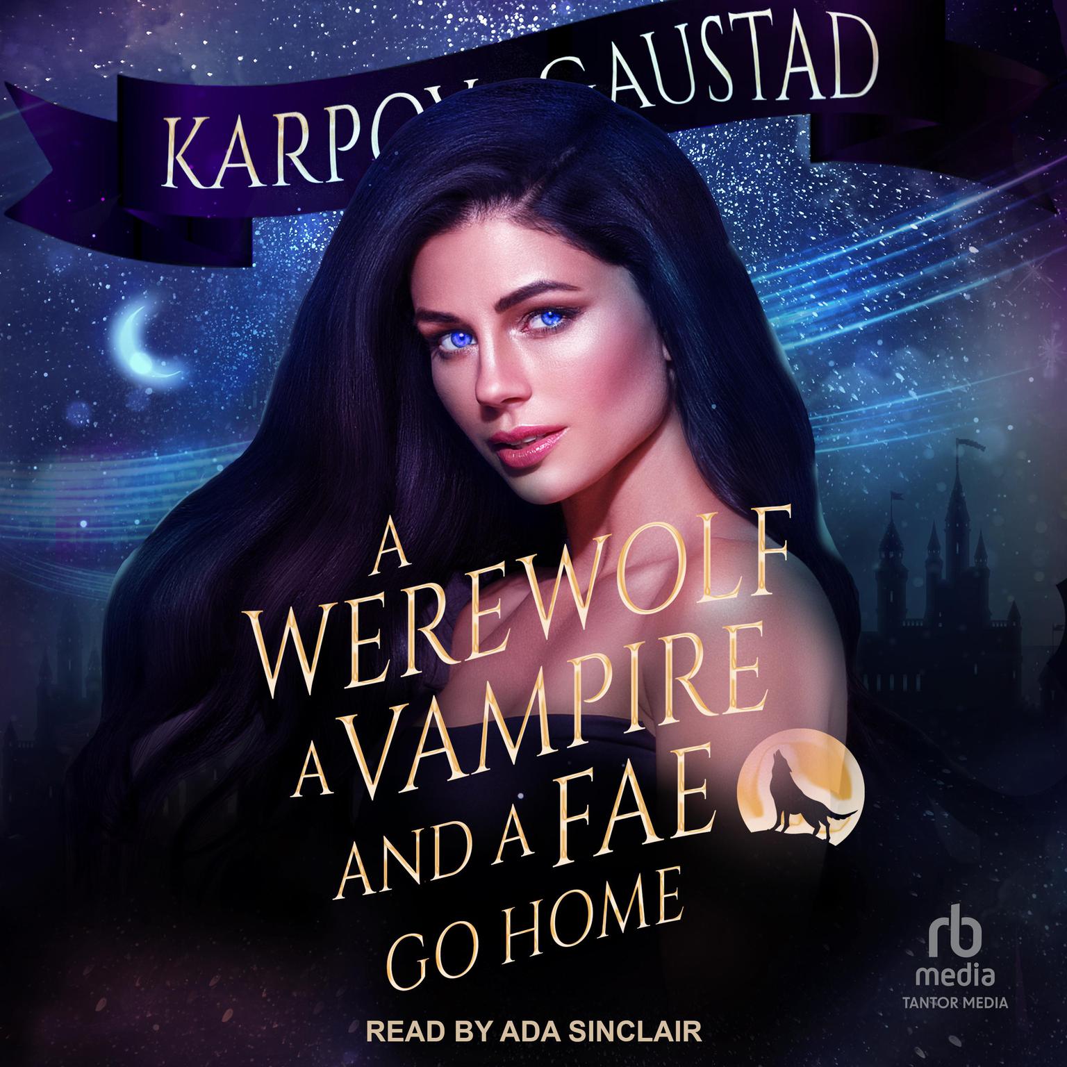 A Werewolf, A Vampire, and A Fae Go Home Audiobook, by Karpov Kinrade