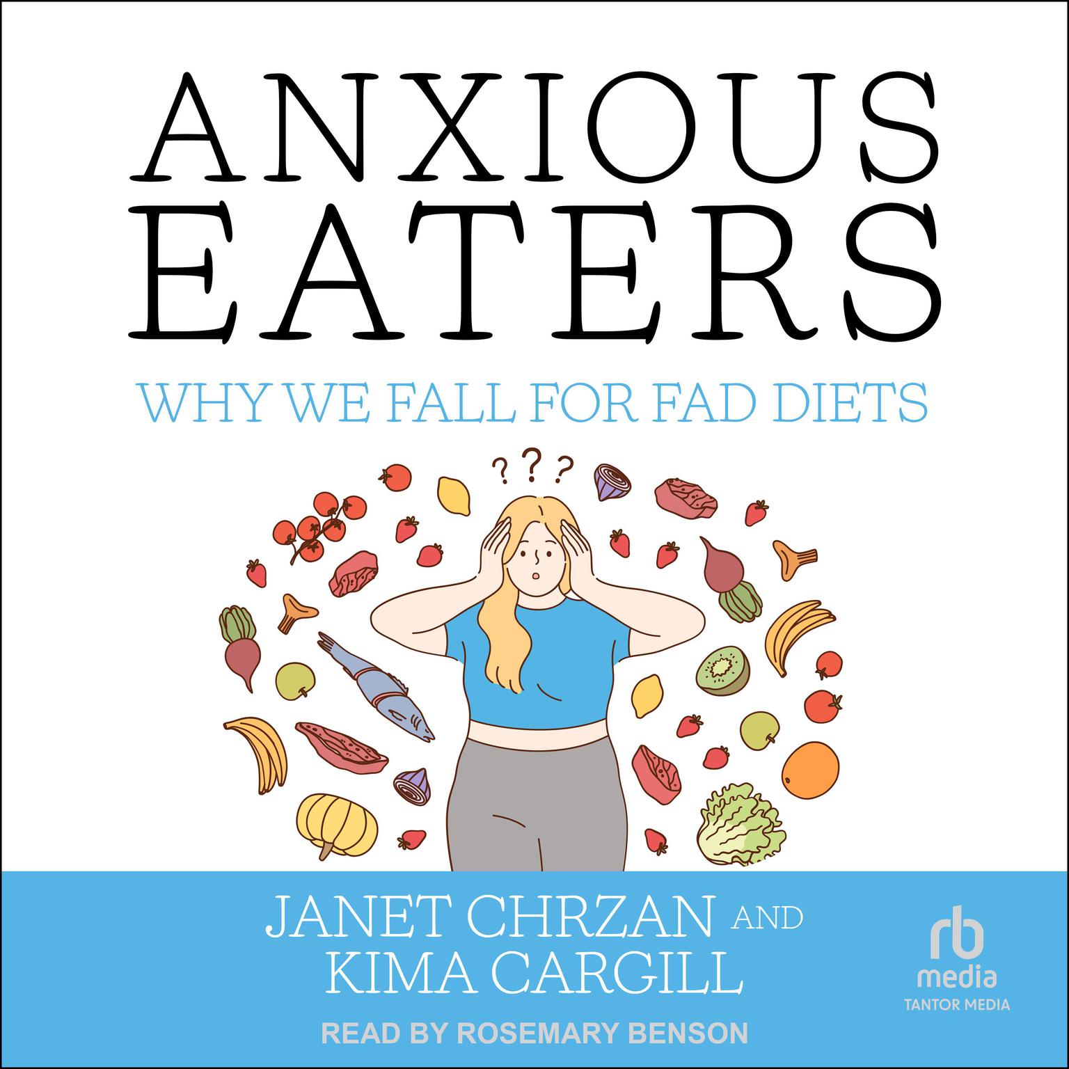 Anxious Eaters: Why We Fall for Fad Diets Audiobook, by Janet Chrzan