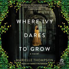 Where Ivy Dares to Grow Audiobook, by Marielle Thompson