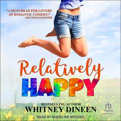 Relatively Happy Audiobook, by Whitney Dineen