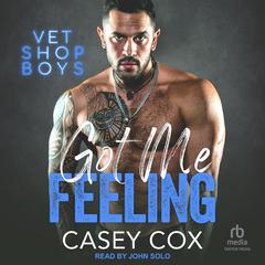 Got Me Feeling Audiobook, by Casey Cox