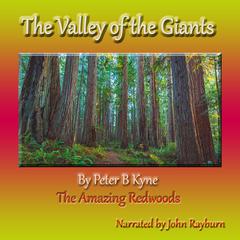 The Valley of the Giants: The Amazing Redwoods Audiobook, by Peter B. Kyne