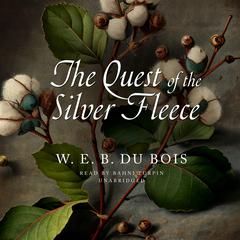 The Quest of the Silver Fleece Audiobook, by W. E. B. Du Bois