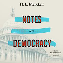 Notes on Democracy Audiobook, by H. L. Mencken