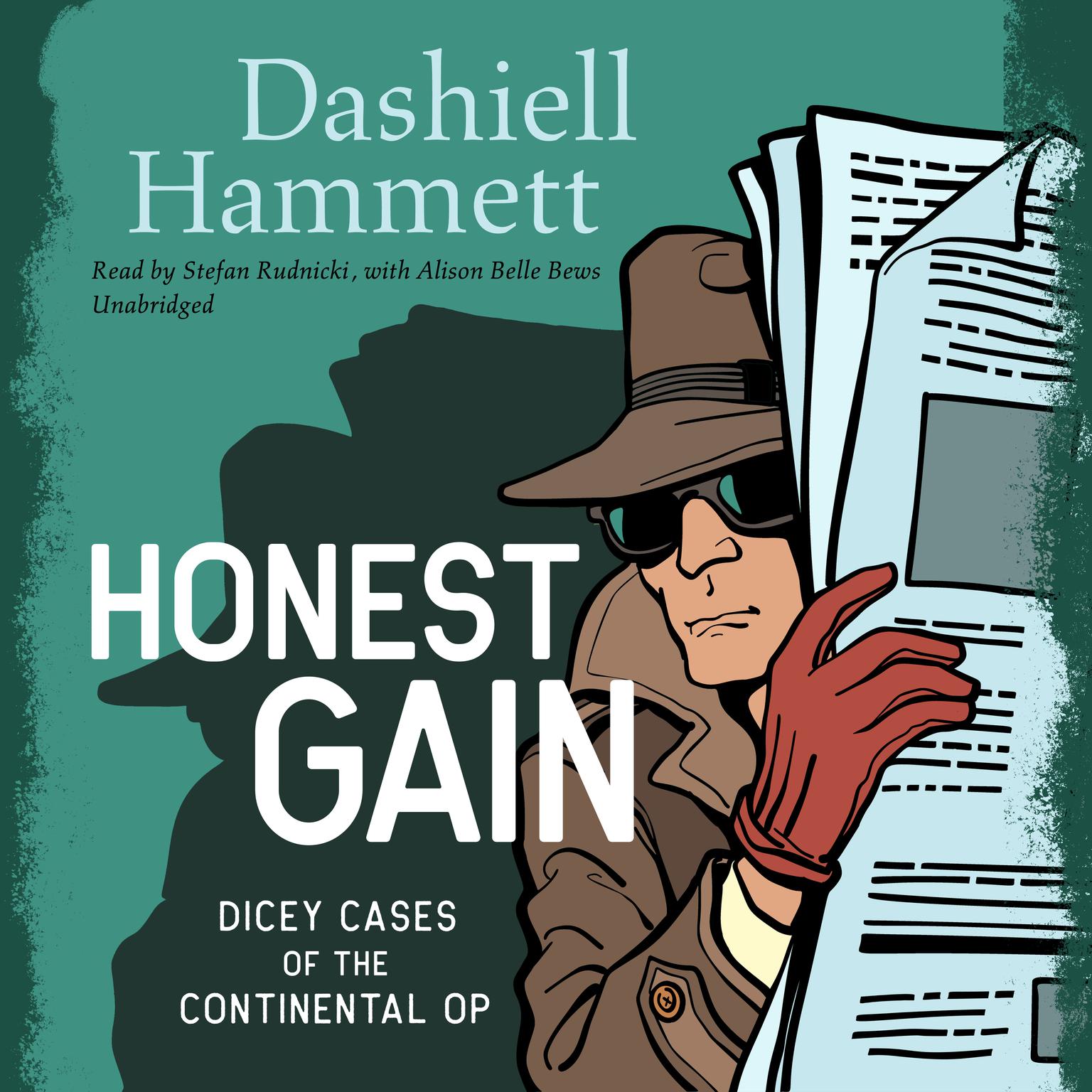Honest Gain: Dicey Cases of the Continental Op  Audiobook, by Dashiell Hammett