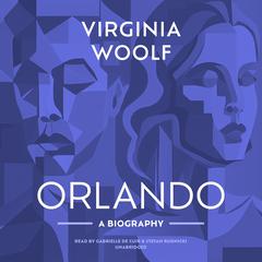 Orlando: A Biography Audiobook, by 