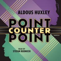 Point Counter Point Audiobook, by Aldous Huxley