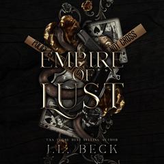 Empire of Lust: A dark mafia romance Audiobook, by J. L. Beck
