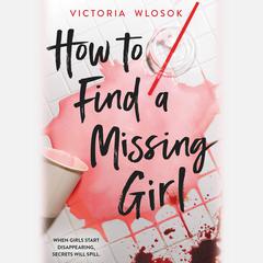 How to Find a Missing Girl Audiobook, by Victoria Wlosok