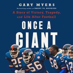 Once a Giant: A Story of Victory, Tragedy, and Life After Football Audiobook, by Gary Myers