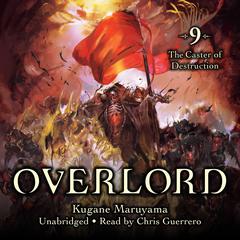 Overlord, Vol. 9: The Caster of Destruction Audiobook, by Kugane Maruyama