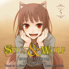 Spice and Wolf, Vol. 5 (light novel) Audiobook, by Isuna Hasekura