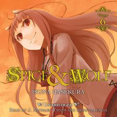 Spice and Wolf, Vol. 6 Audiobook, by Isuna Hasekura