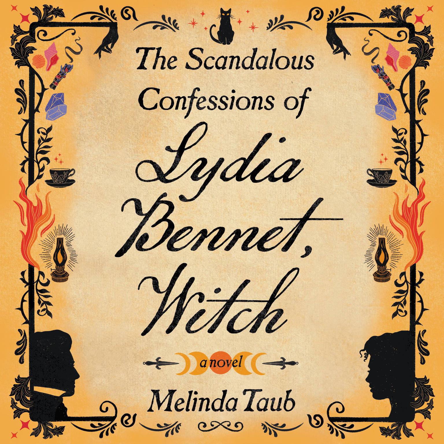 The Scandalous Confessions of Lydia Bennet, Witch Audiobook, by Melinda Taub