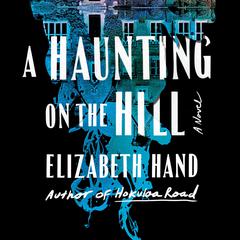 A Haunting on the Hill: A Novel Audiobook, by 