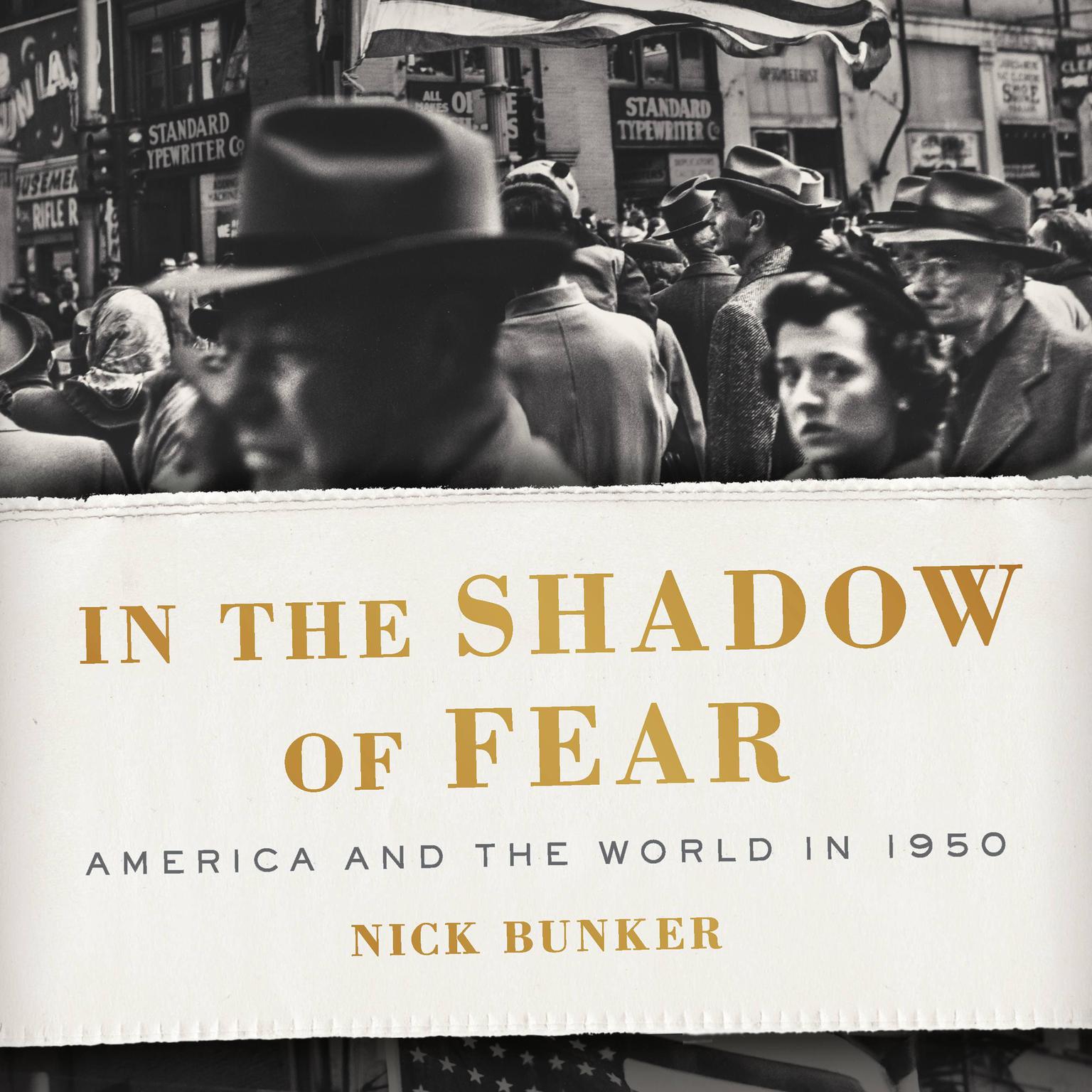 In the Shadow of Fear: America and the World in 1950 Audiobook, by Nick Bunker