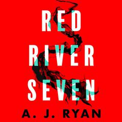 Red River Seven Audiobook, by A. J. Ryan