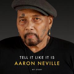 Tell It Like It Is: My Story Audiobook, by Aaron Neville