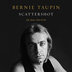 Scattershot: Life, Music, Elton, and Me Audiobook, by 