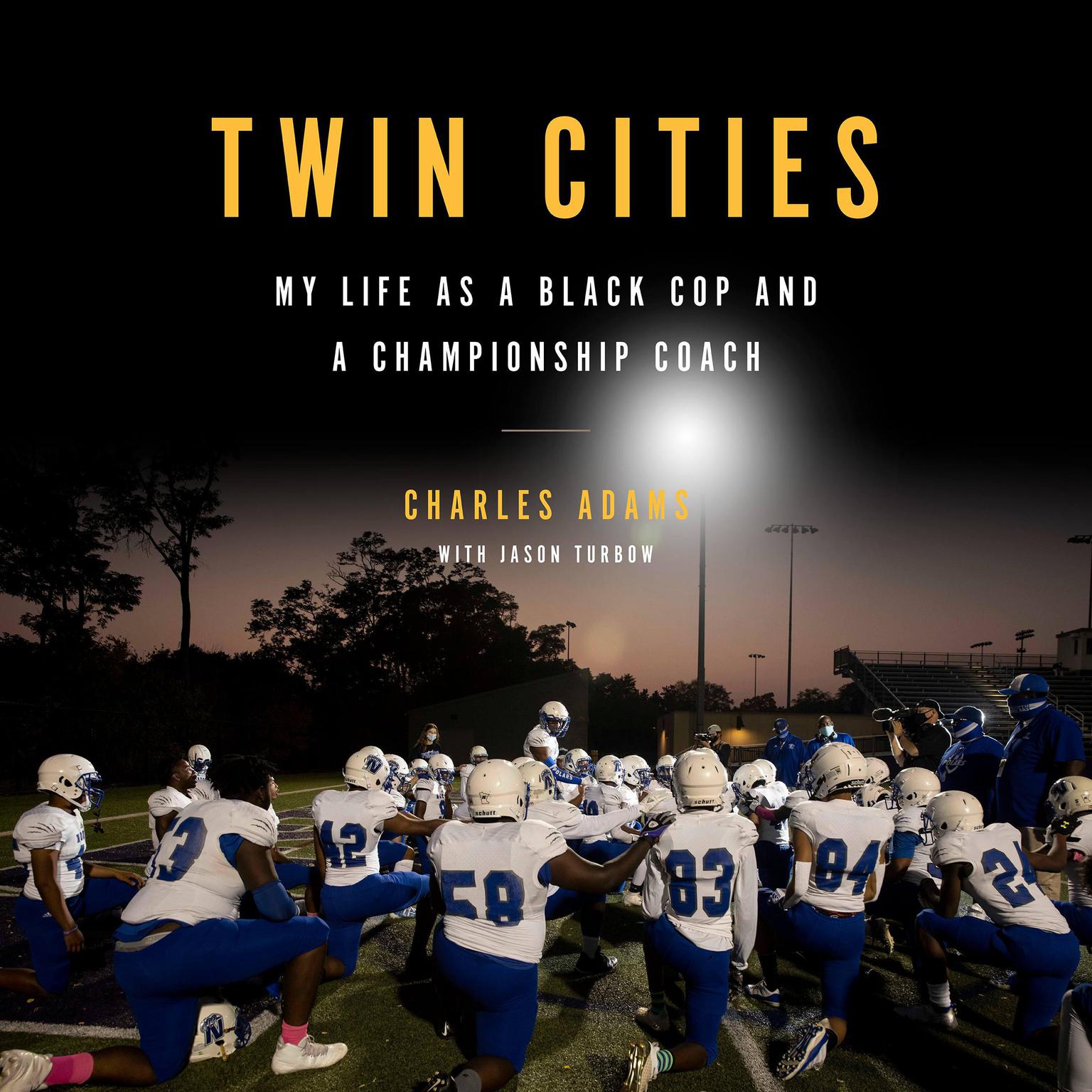 Twin Cities: My Life as a Black Cop and a Championship Coach Audiobook, by Charles Adams