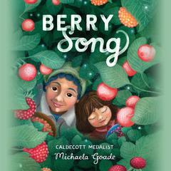 Berry Song Audiobook, by Michaela Goade